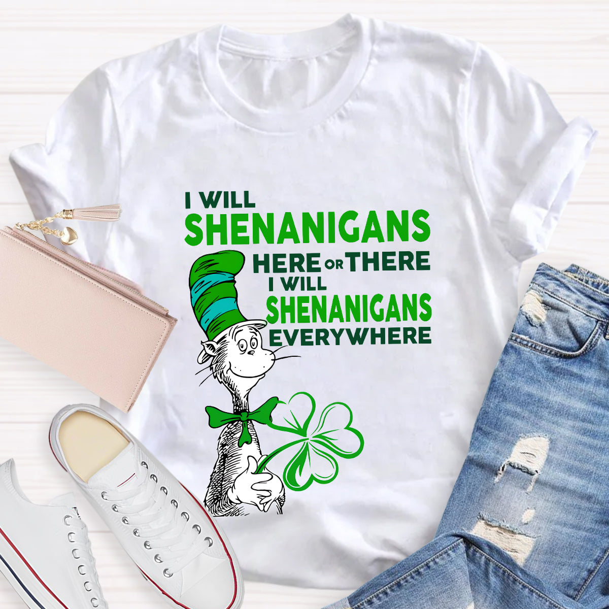 I Will Shenanigans Here Or There Teacher T-Shirt