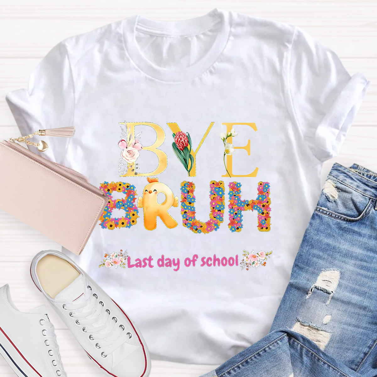 Bye Bruh Last Day Of School Flowers Teacher T-Shirt