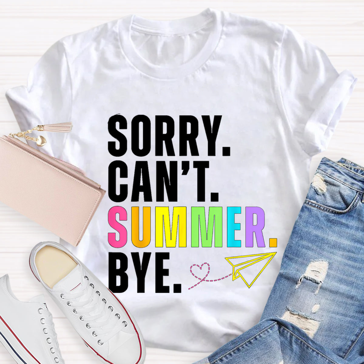 Sorry Can't Summer Bye Teacher T-Shirt