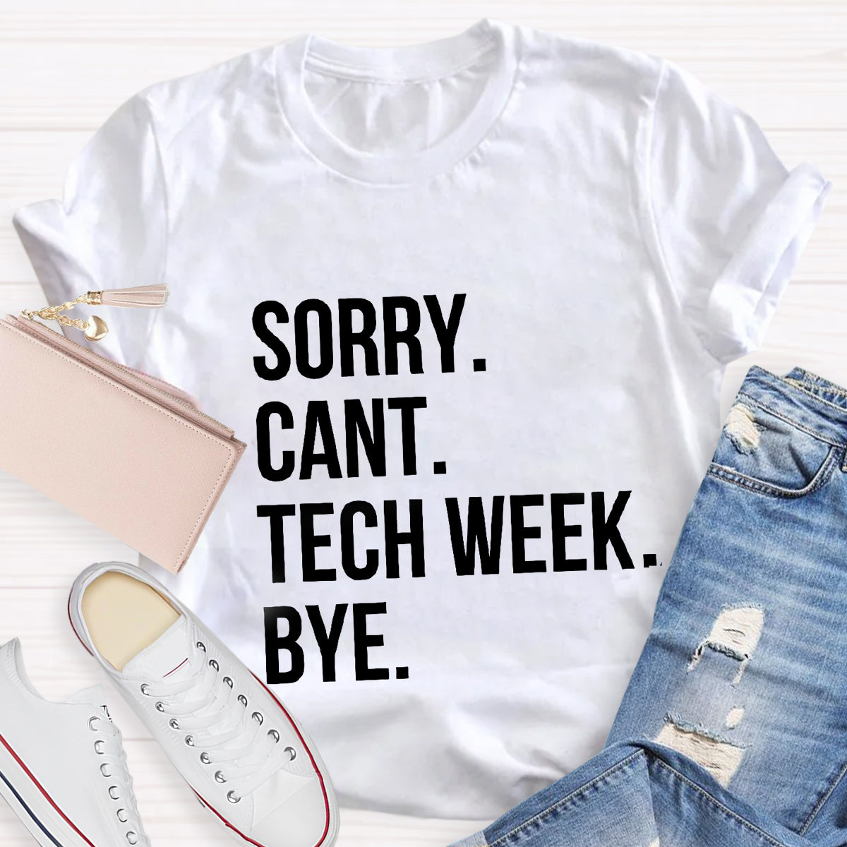 Sorry Cant Tech Week Teacher T-Shirt