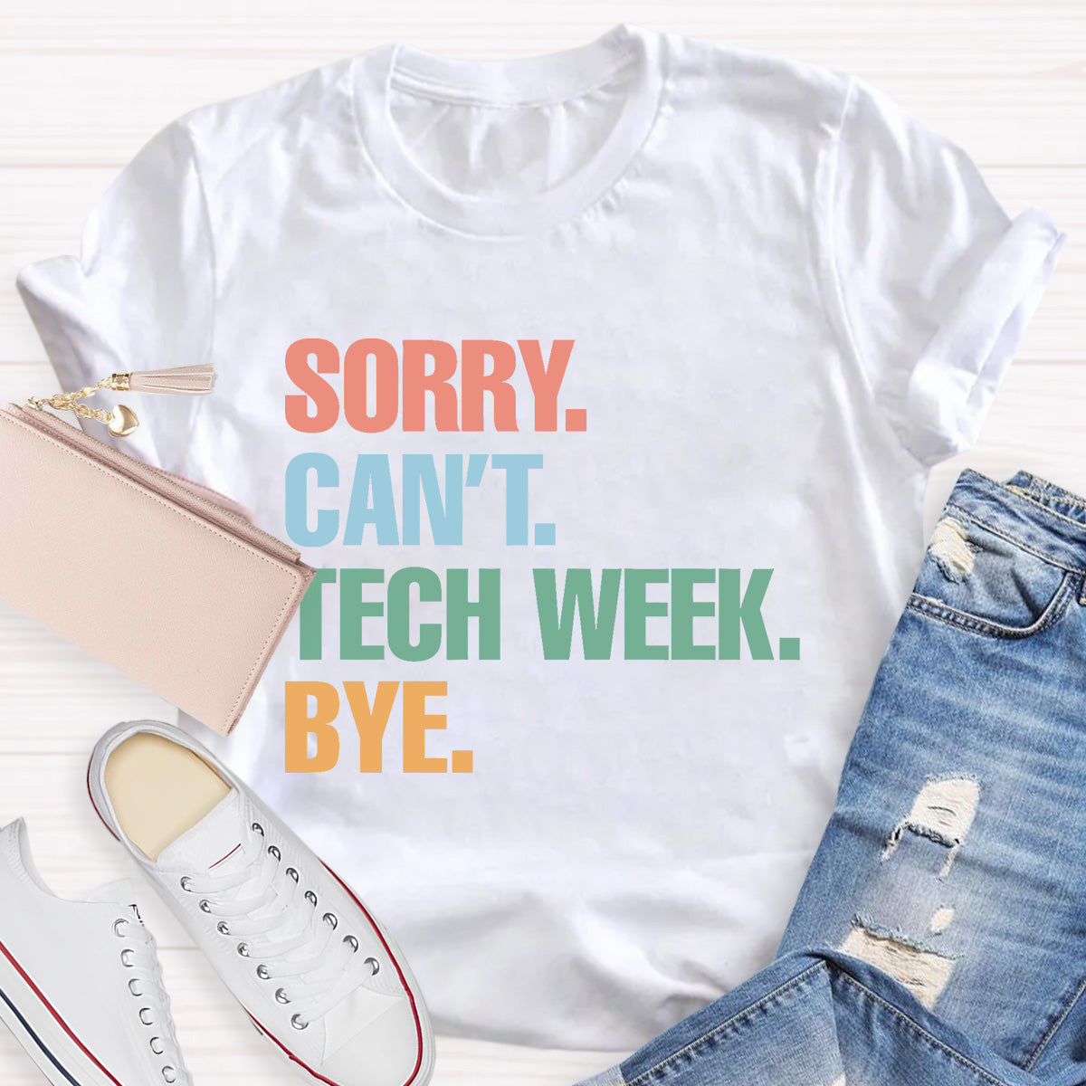 Sorry Can't Tech Week Bye Teacher T-Shirt