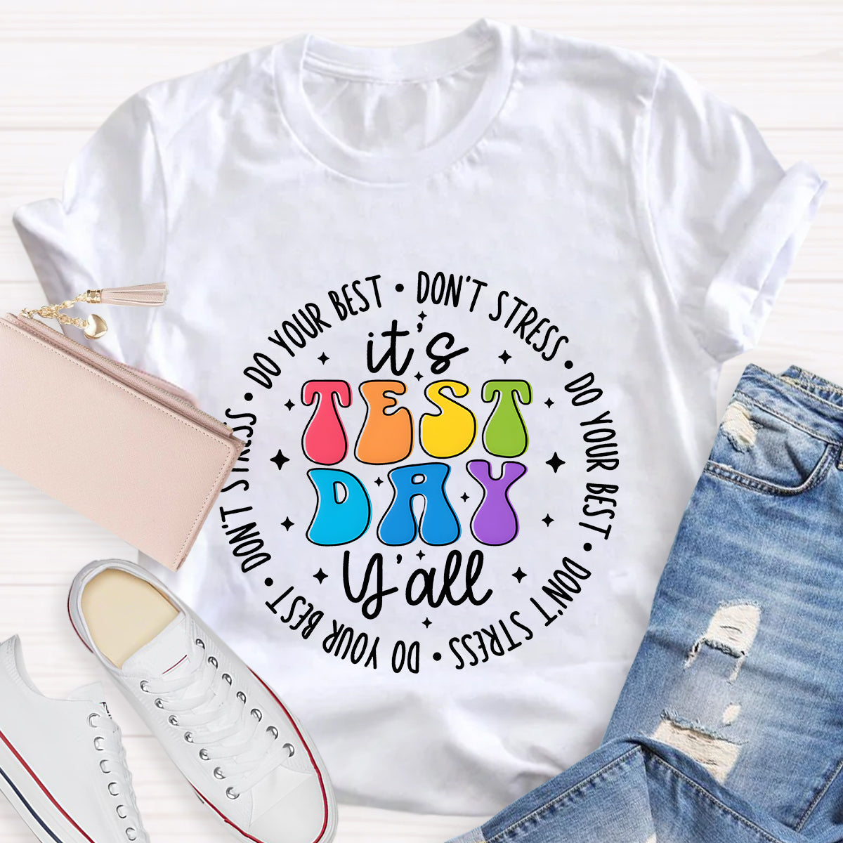 Do Your Best  Don't Stress It's Test Day Teacher T-Shirt