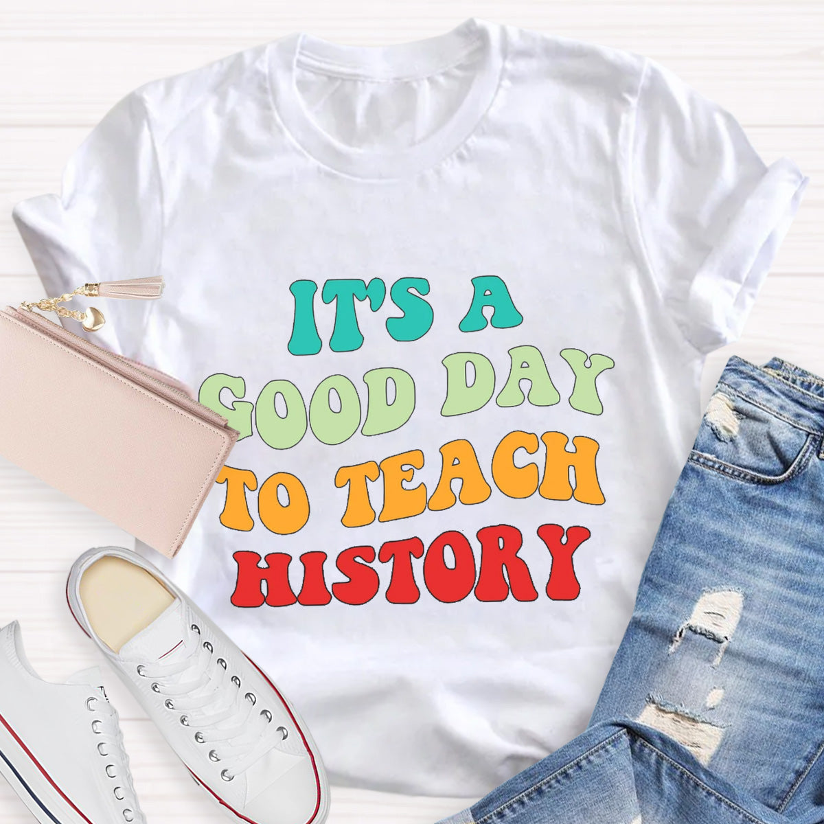 It's A Good Day To Teach History Teacher T-Shirt