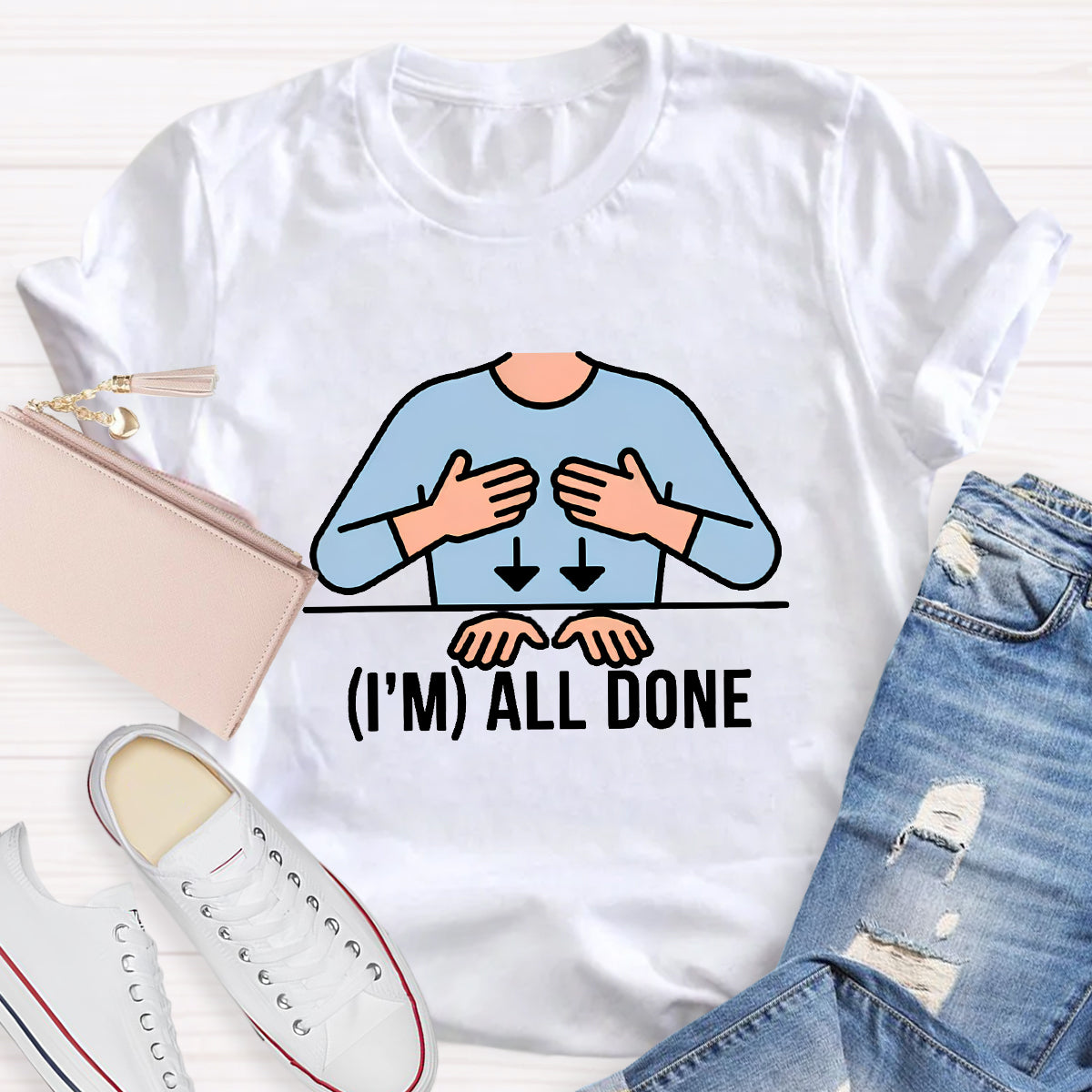 I'm All Done Teacher T-Shirt
