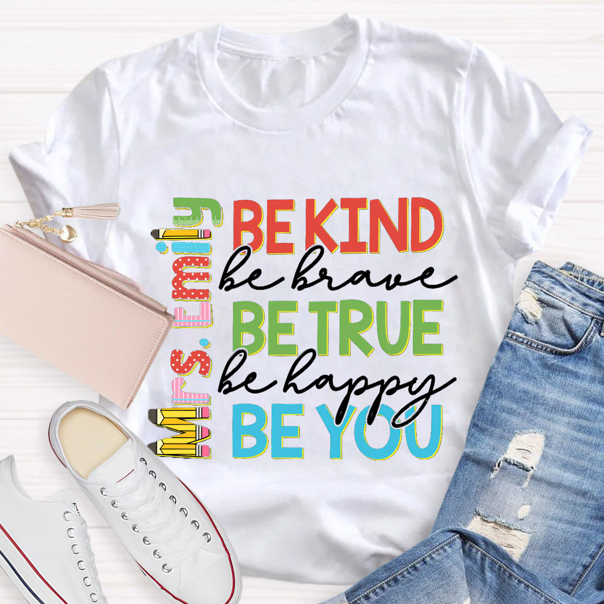 Personalized Name Be Kind Be True Be You Teacher T-Shirt