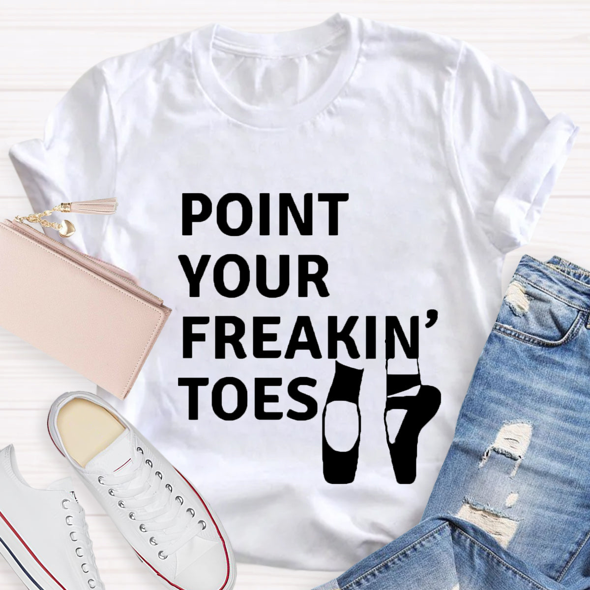 Point Your Freakin Toes Teacher T-Shirt