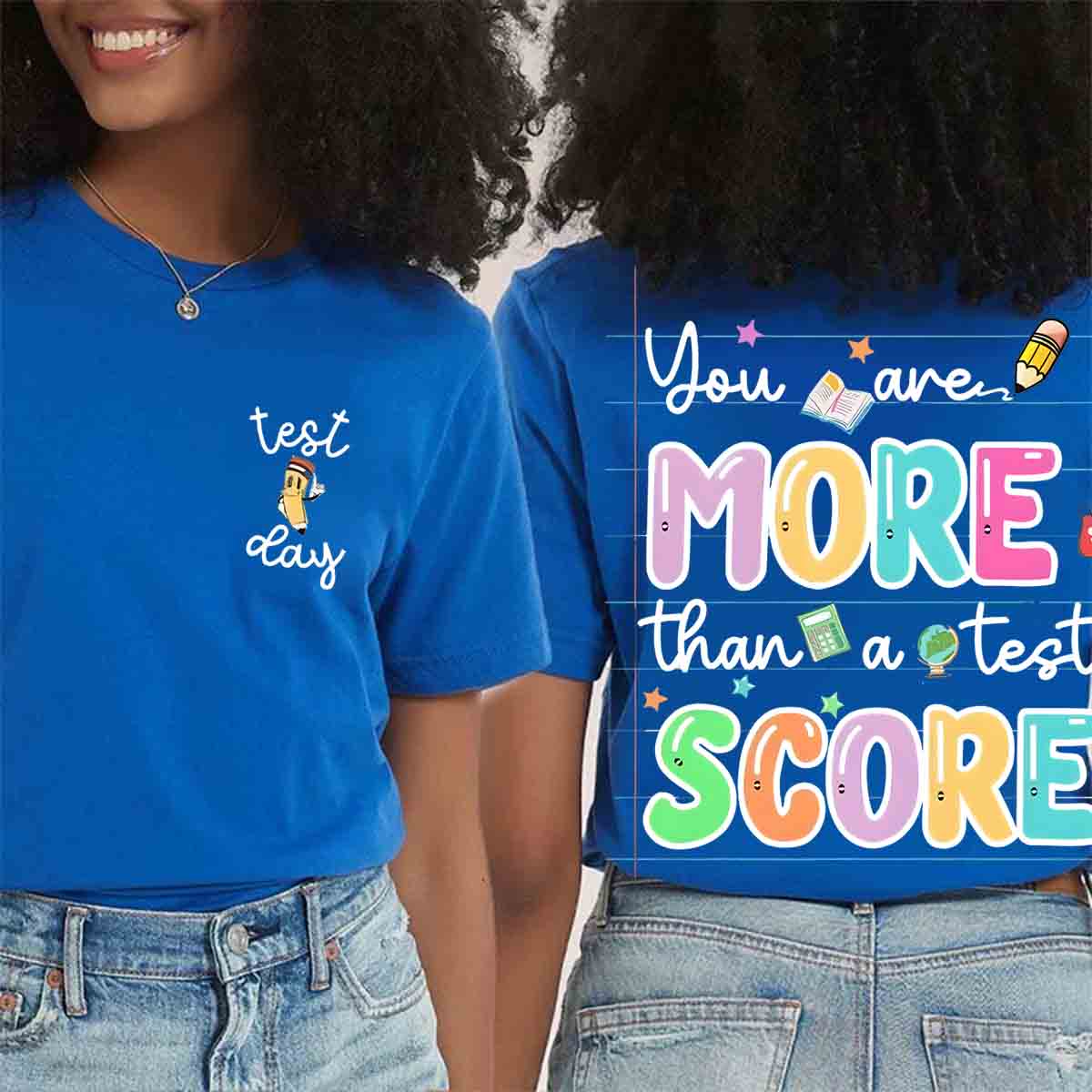 Test Day You Are More Than A Test Score Double Printed T-shirt