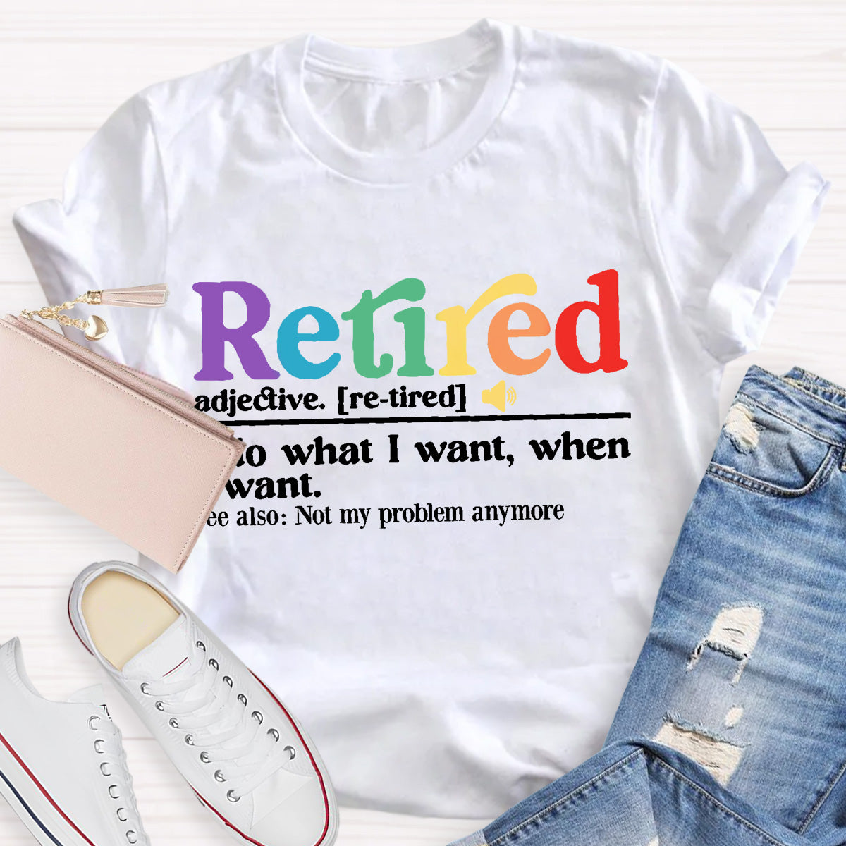 Not My Problem anymore Retired Teacher T-Shirt
