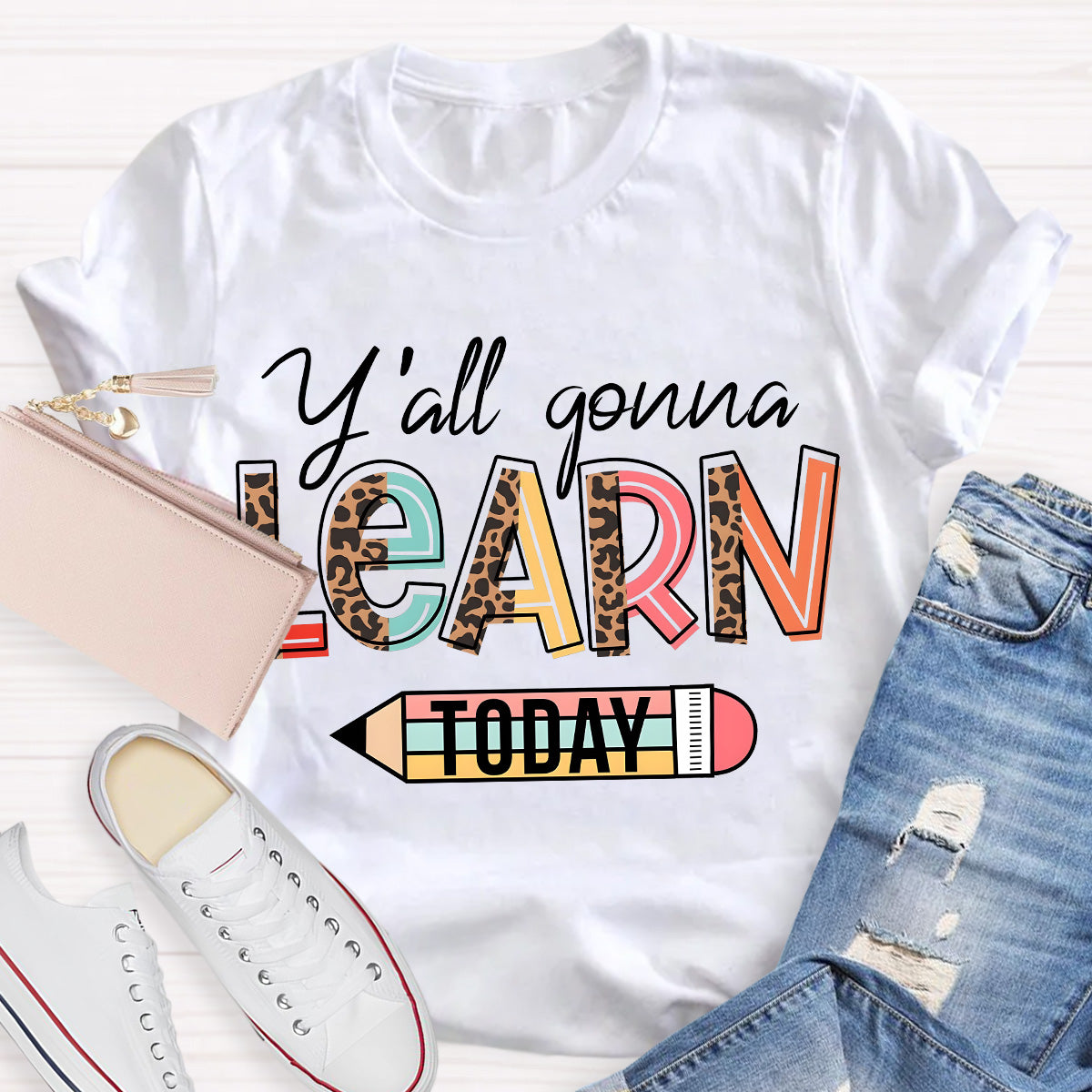 Y'all Gonna Learn Today Teacher T-Shirt