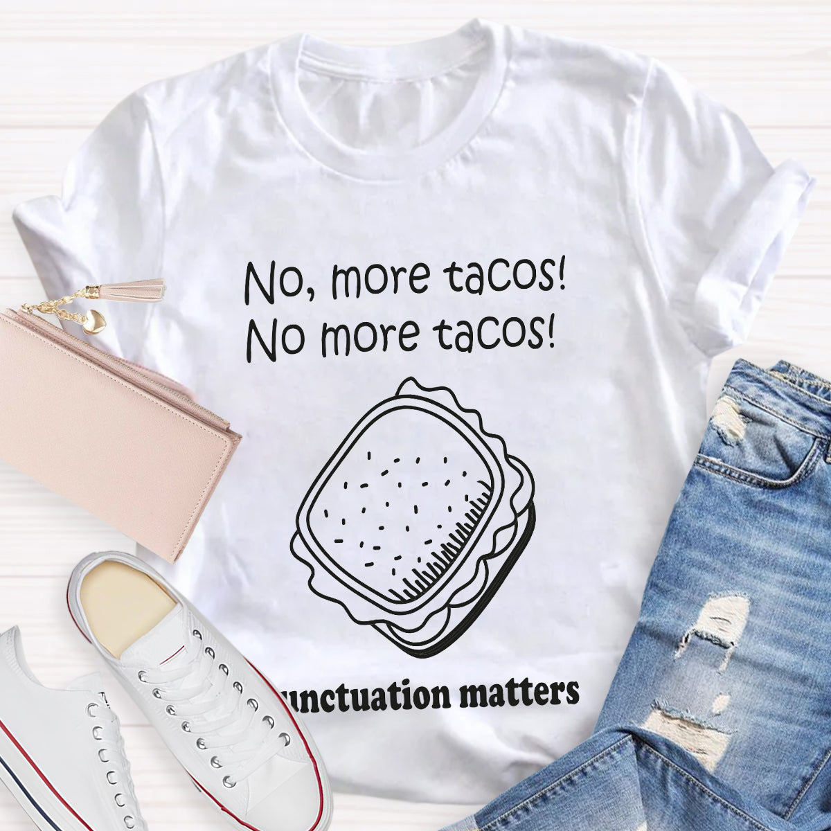 No,More Tacos No More Tacos Punctuation Matters T-Shirt