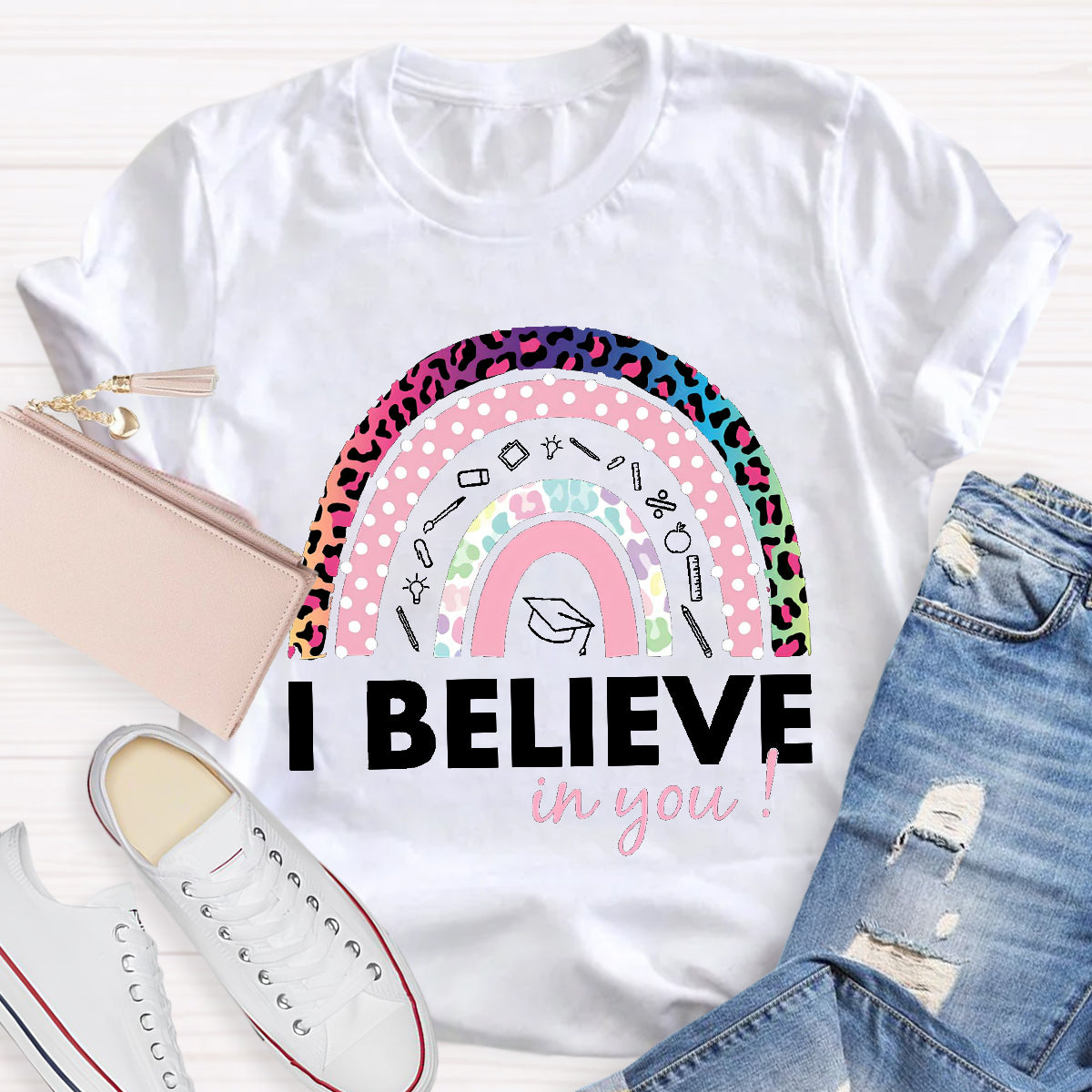 I Believe In YouTeacher T-Shirt