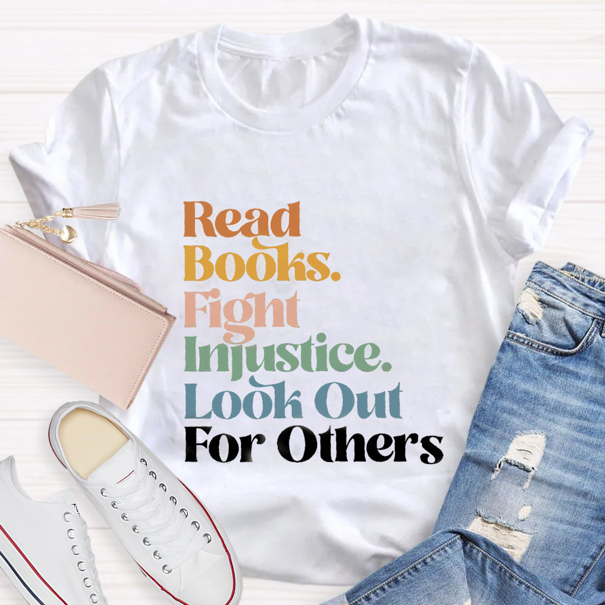 Read Books Fight Injustice Look Out For Others T-Shirt