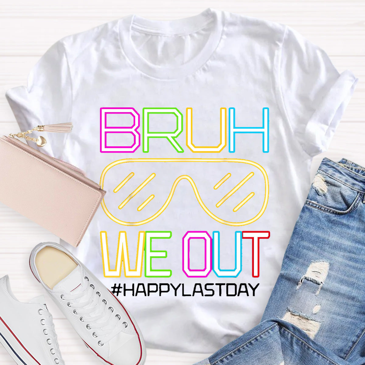 Bruh We Out Happy Last day  Teacher T-Shirt