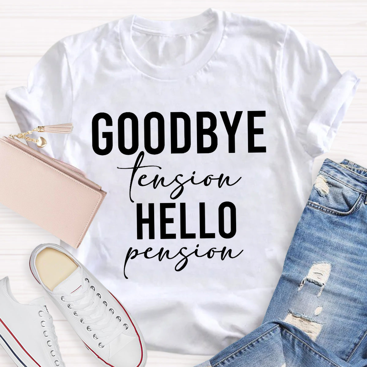 Goodbye tension Hello Pension Teacher T-Shirt