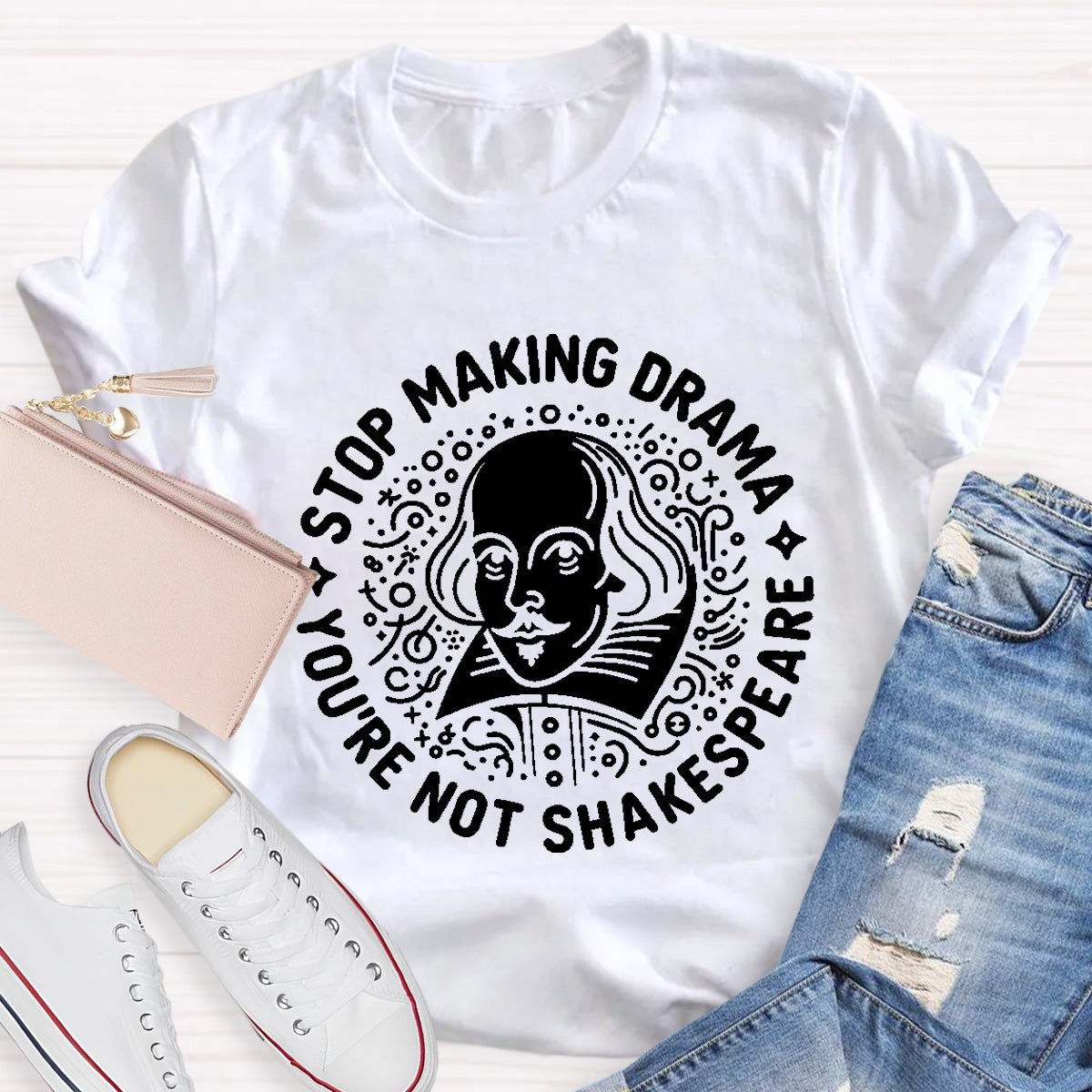 Stop Making Drama Teacher T-Shirt