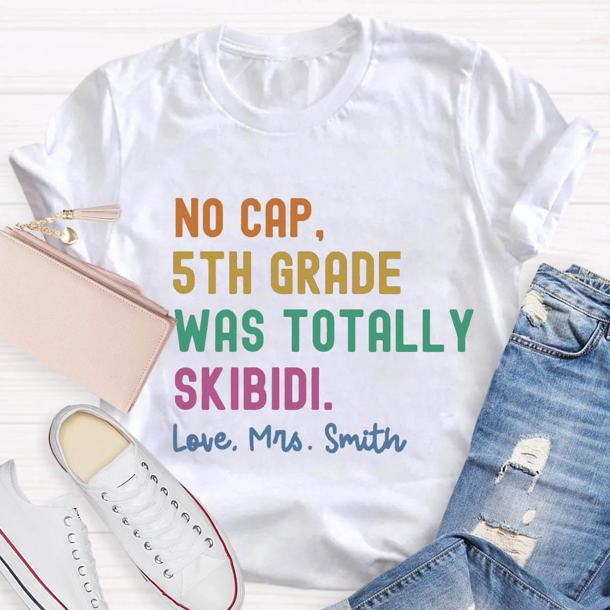 Personalized Name And Grade No Cap 5th grade was totally Totally Skibidi Teacher T-Shirt
