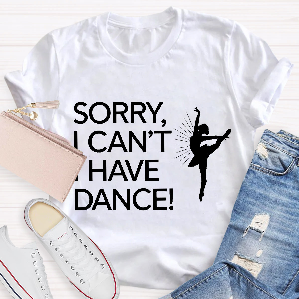 Sorry I Can'T I Have Dance Teacher T-Shirt