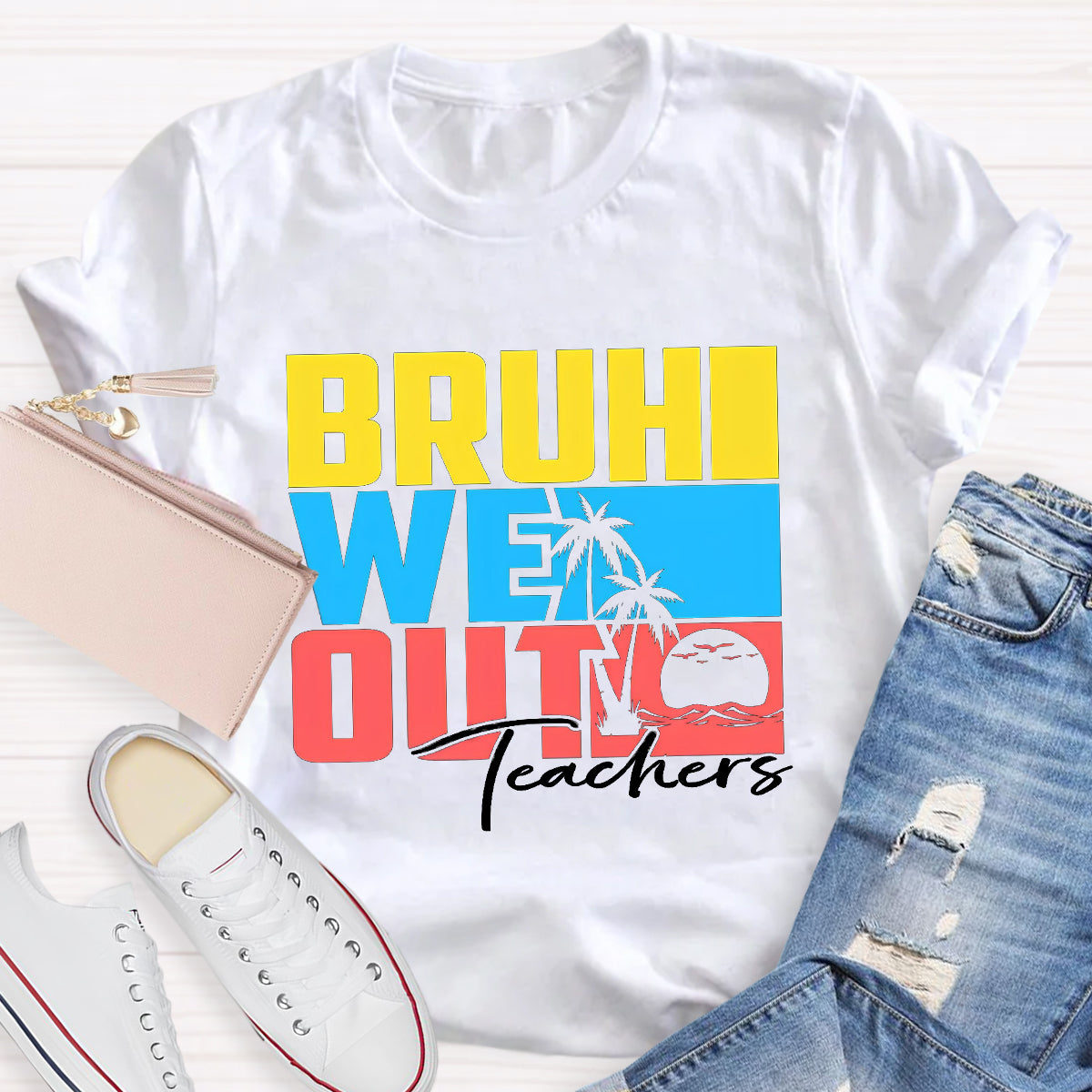 Bruh We Out Summer Beach Teacher T-Shirt