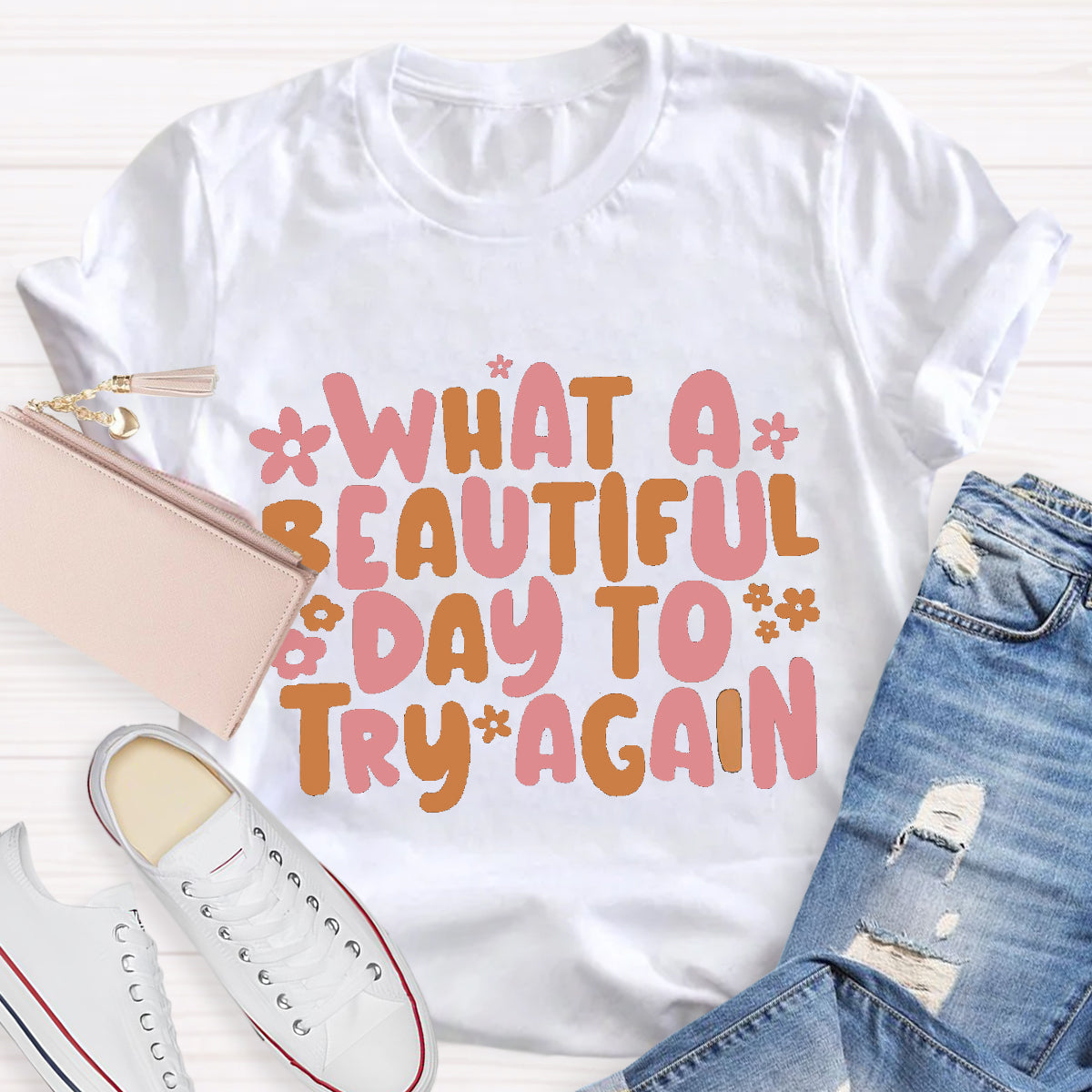 What A Beautiful Day To Try Again Teacher T-Shirt