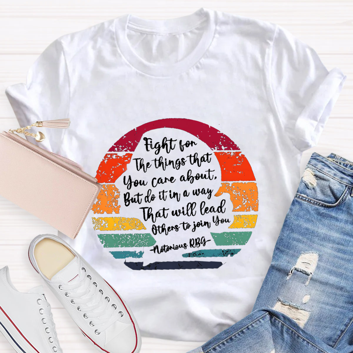 Fight For The Things That You Care About T-Shirt