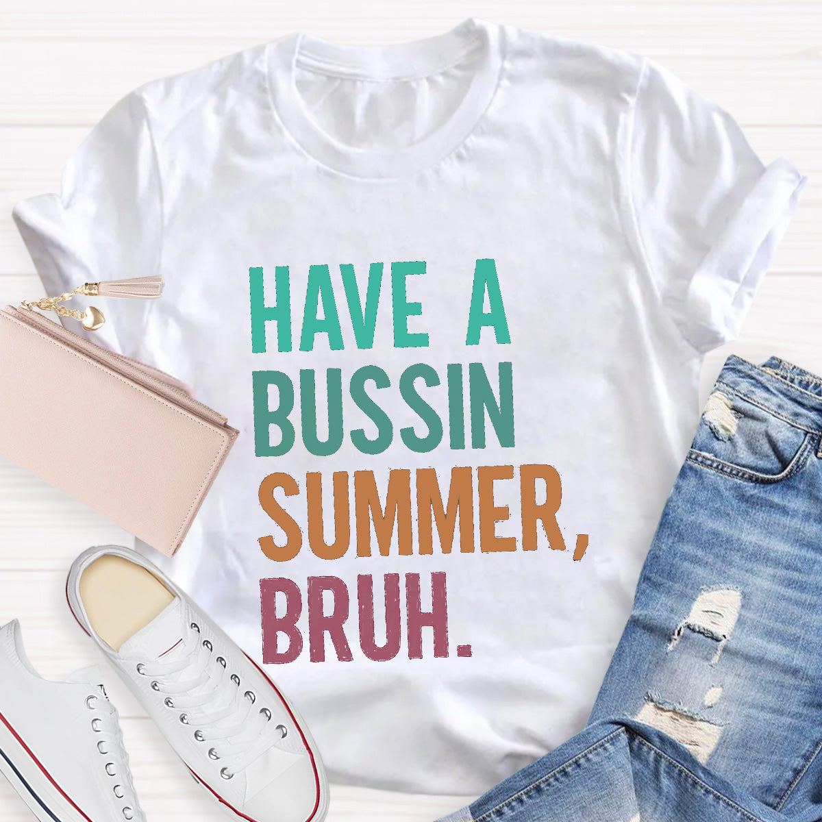 Have A Bussin Summer Bruh Teacher T-Shirt