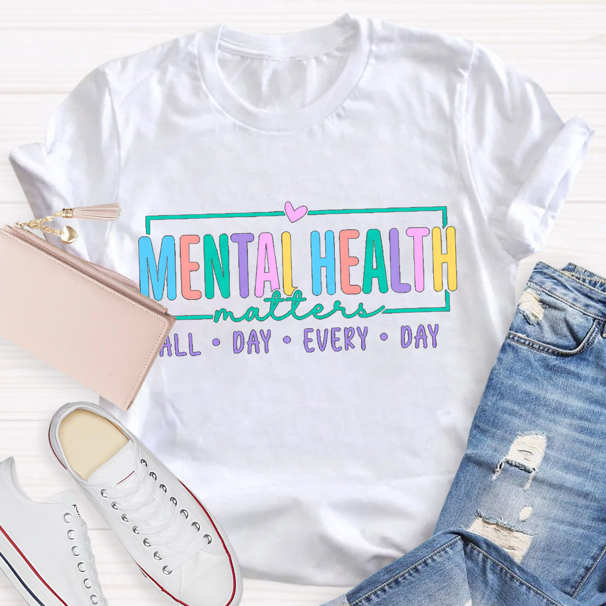 Mental Health Matters All Day Every Day Teacher T-Shirt