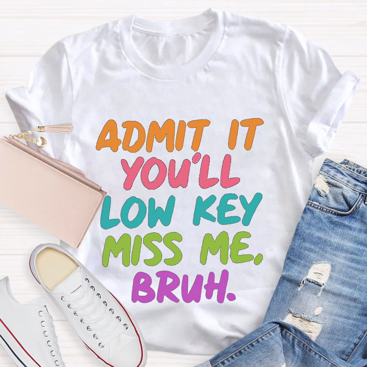 Admit It You'll Low Key Miss Me Bruh Teacher T-Shirt