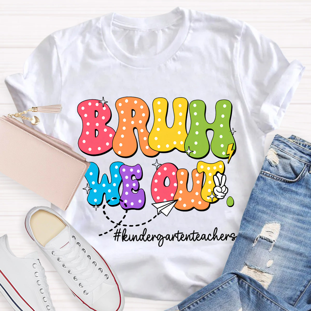 Bruh We Out Kindergarten teachers  Teacher T-Shirt