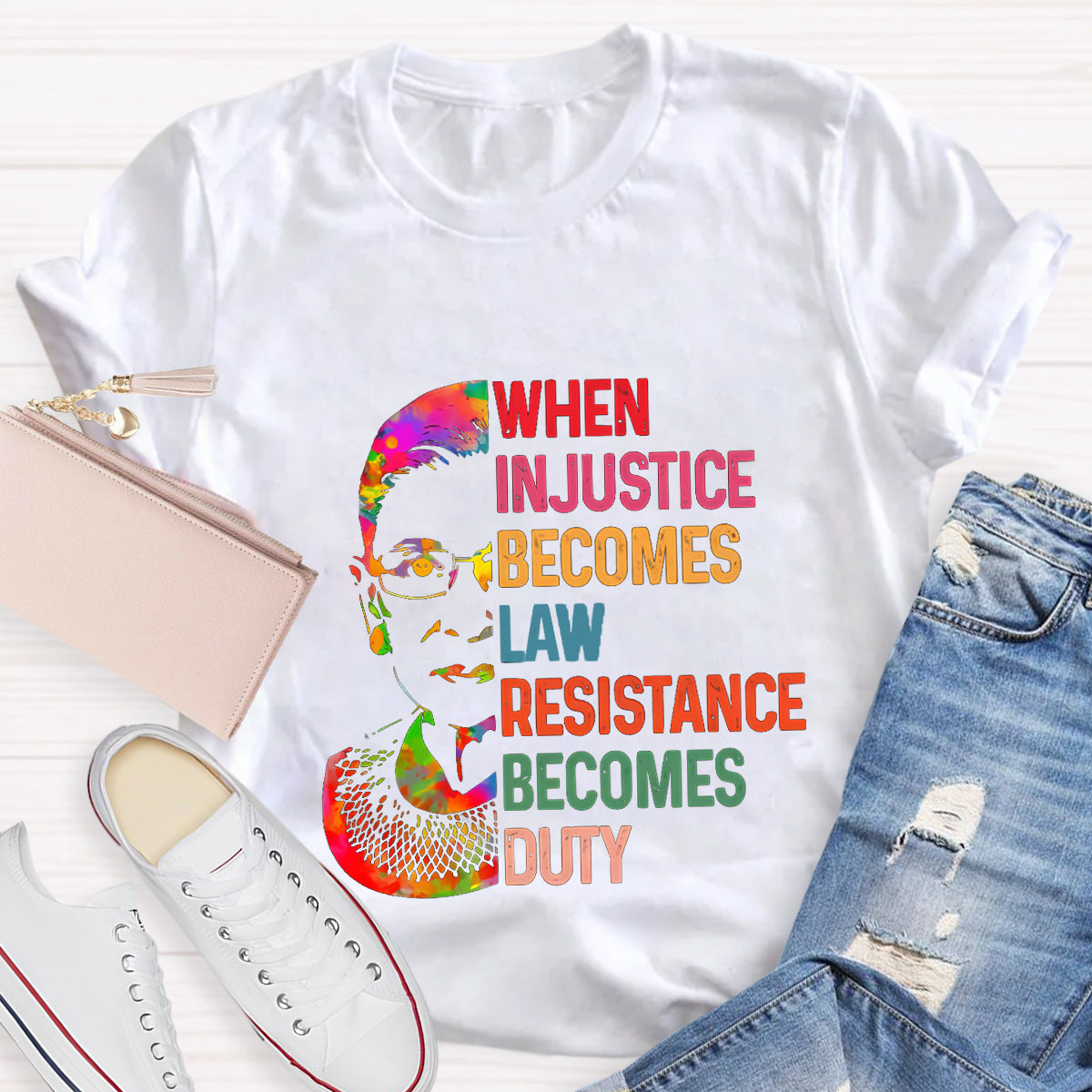When Injustice Becomes Law  Resistance Becomes Duty T-Shirt