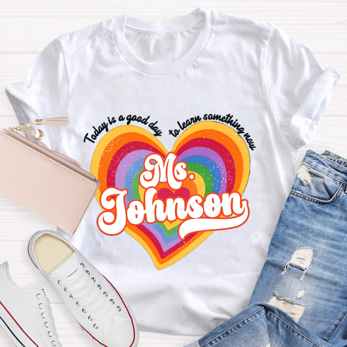Personalized Name Today Is A Good Day To Learn Something New Colorful Heart T-Shirt