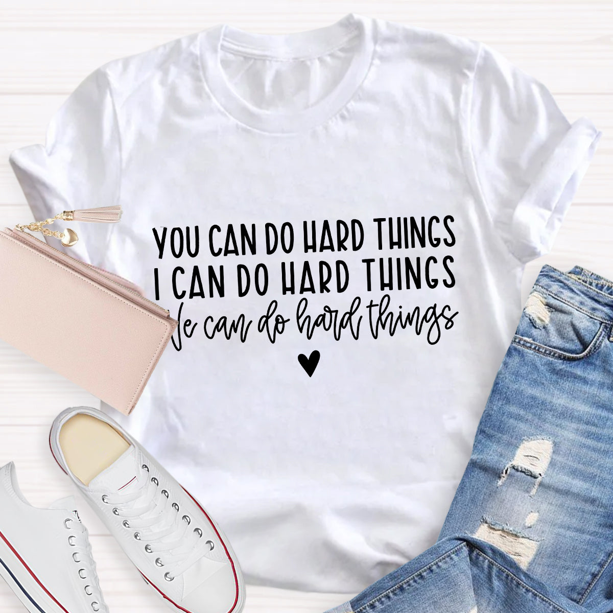 You Can Do Hard Things We Can Do Hard Things Teacher T-Shirt