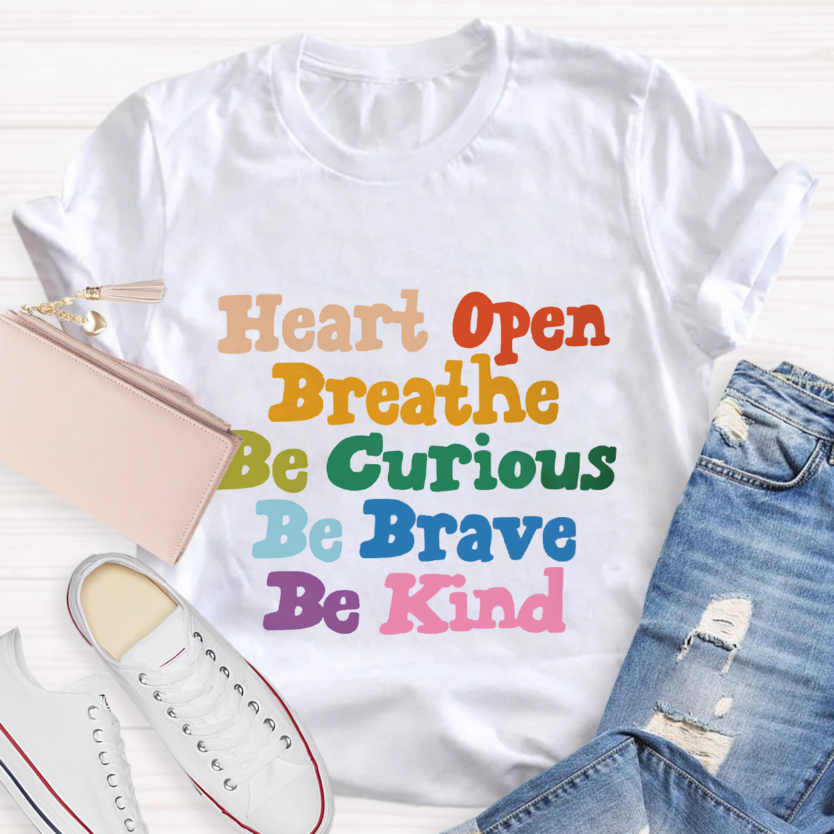 Heart Open Breathe Be Curious Be Brave Be Kind T-Shirt