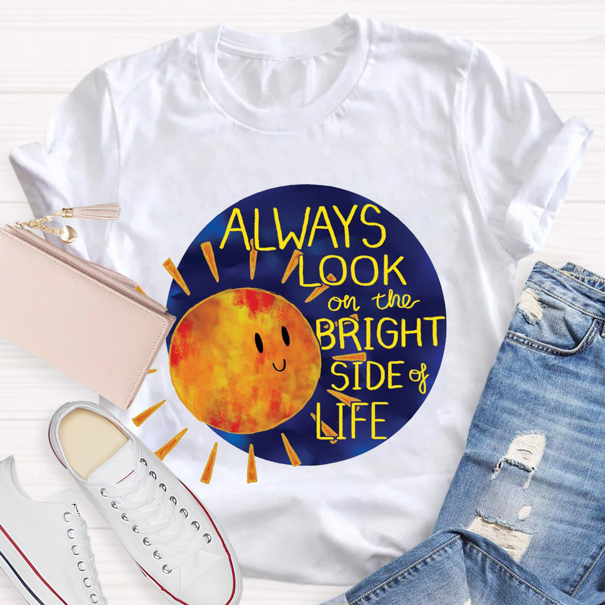 Always Look On The Bright  Side Of Life  Teacher T-Shirt