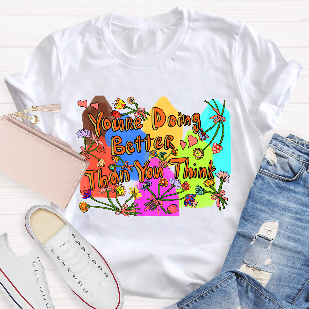 You’re Doing Better Than You Think T-Shirt