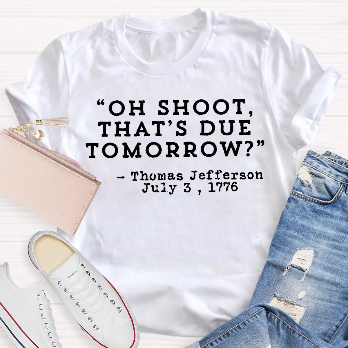 Oh Shoot That's Due Tomorrow Teacher T-Shirt