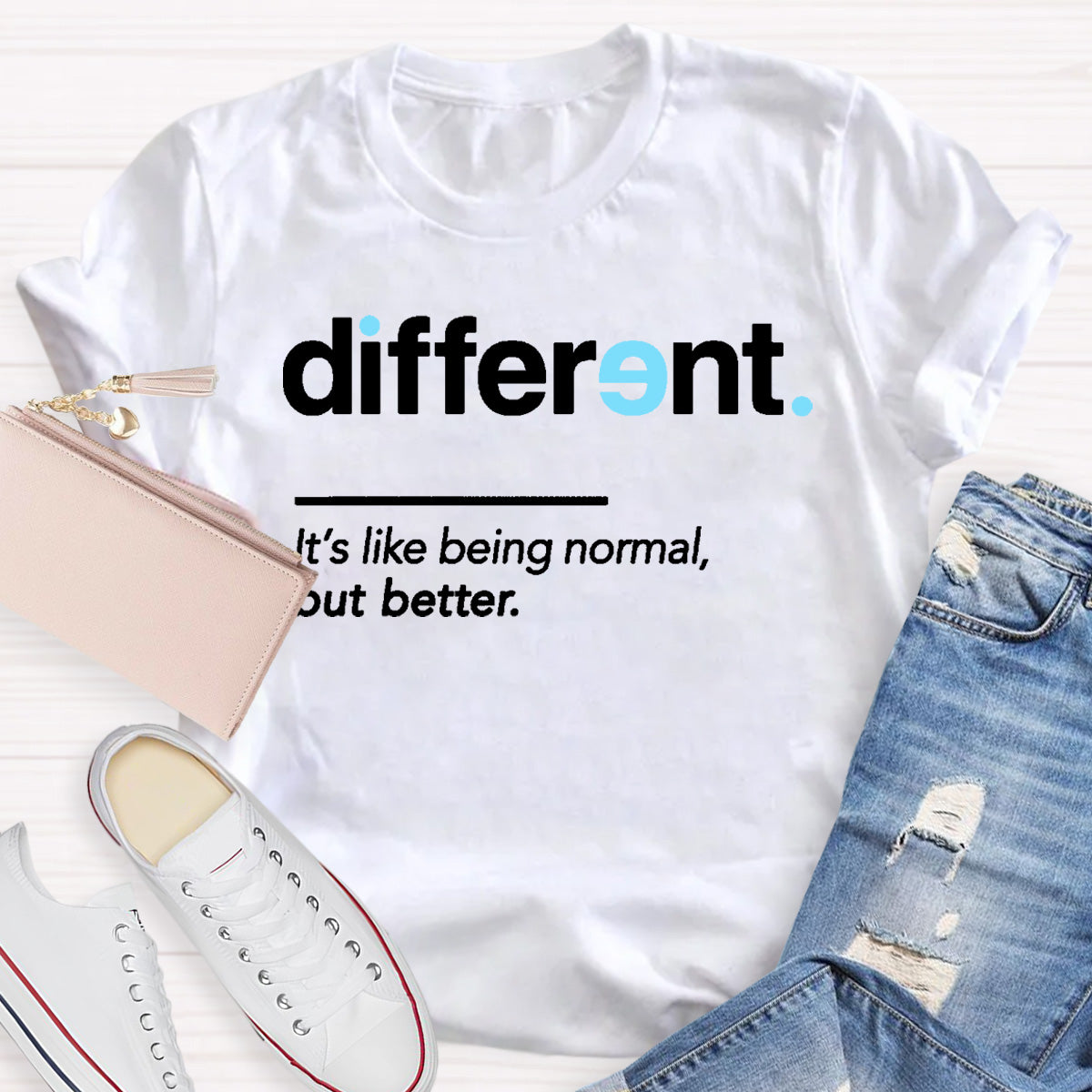 Different It's Like Being Normal But Better Teacher T-Shirt