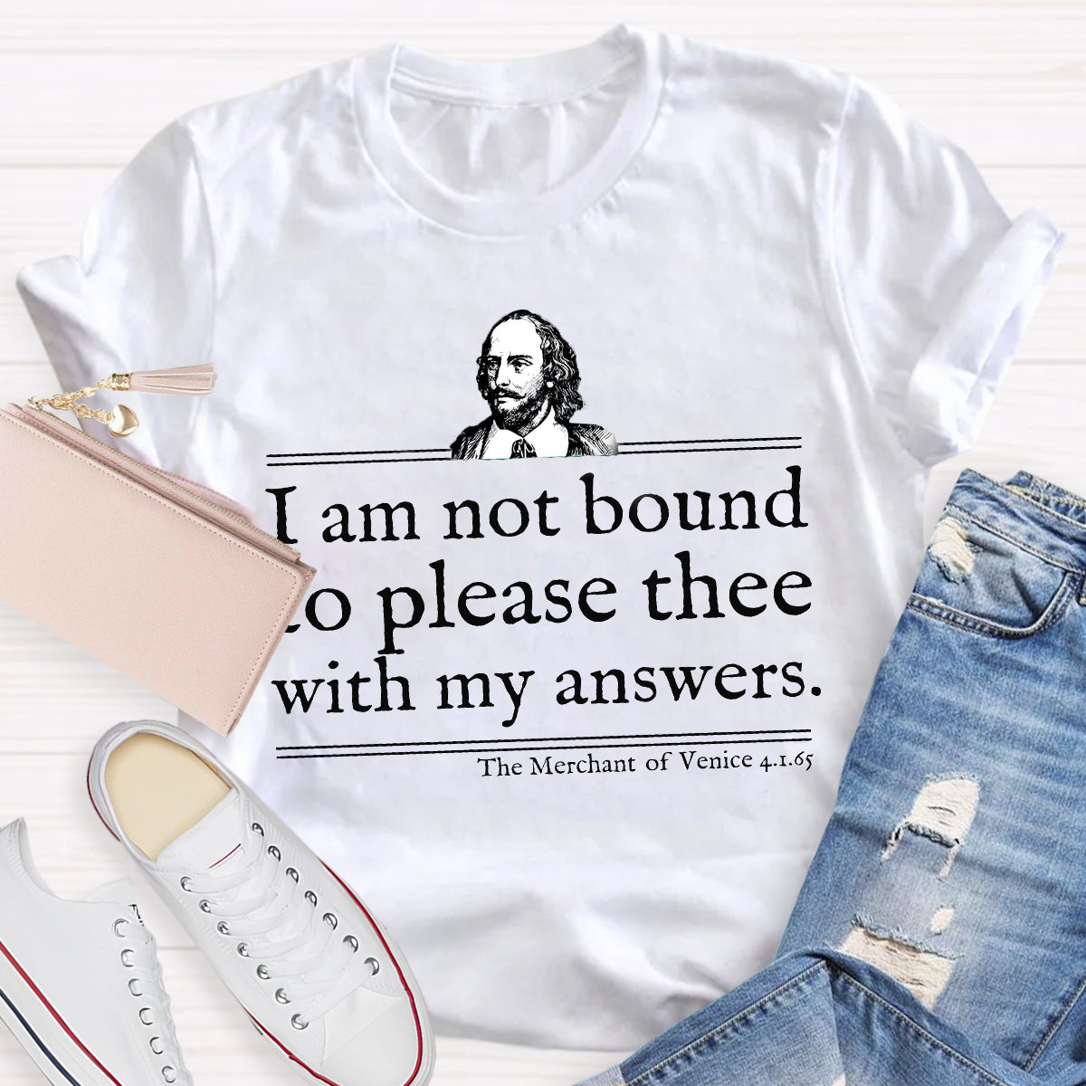 I Am Not Bound To Please Thee With My Answers Teacher T-Shirt