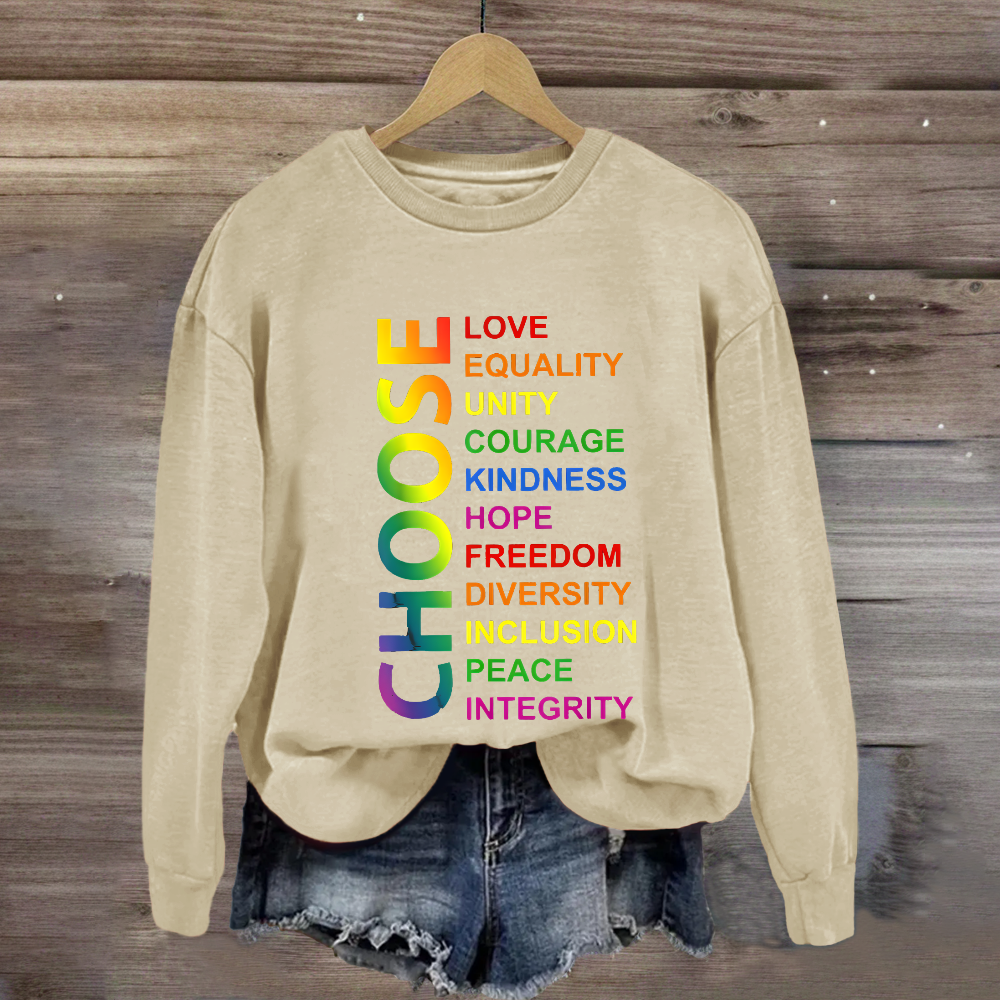 Choose Love Equality Unity Sweatshirt