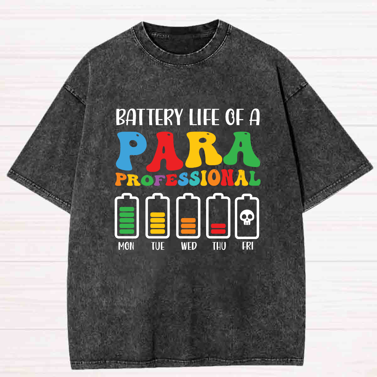 Battery Life of Paraprofessional Teacher Washed T-shirt