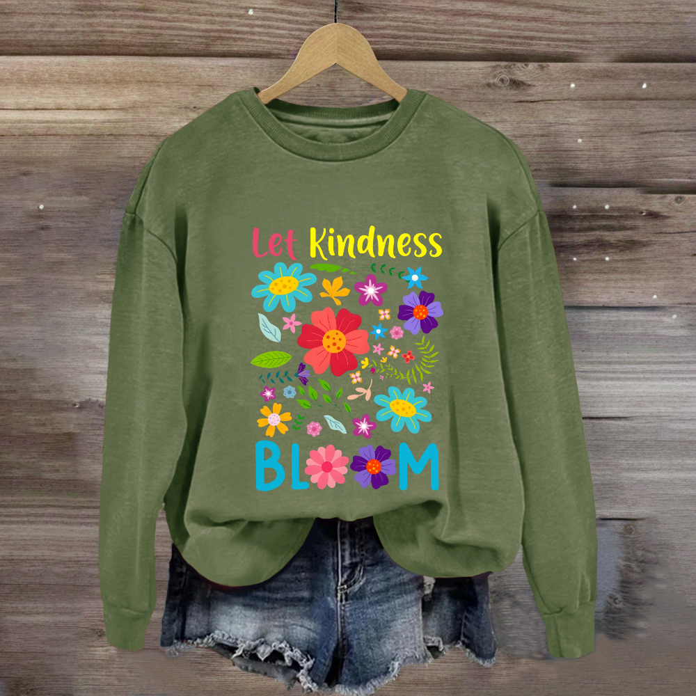 Let Kindness Bloom Sweatshirt