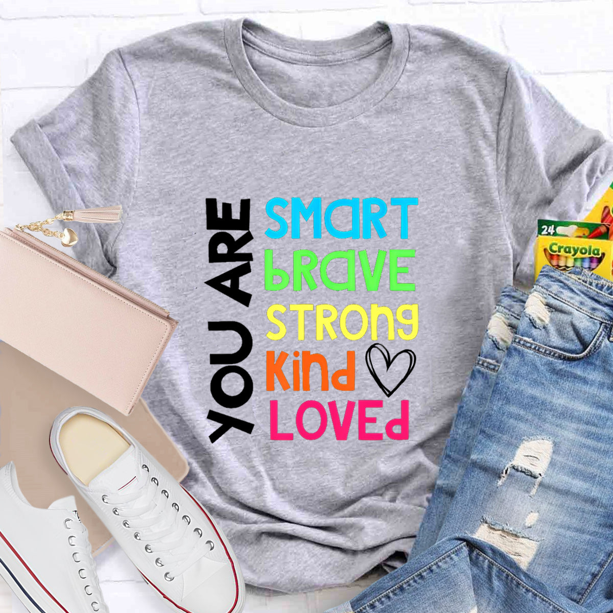 You Are Smart Brave Strong Kind Loved Teacher T-Shirt