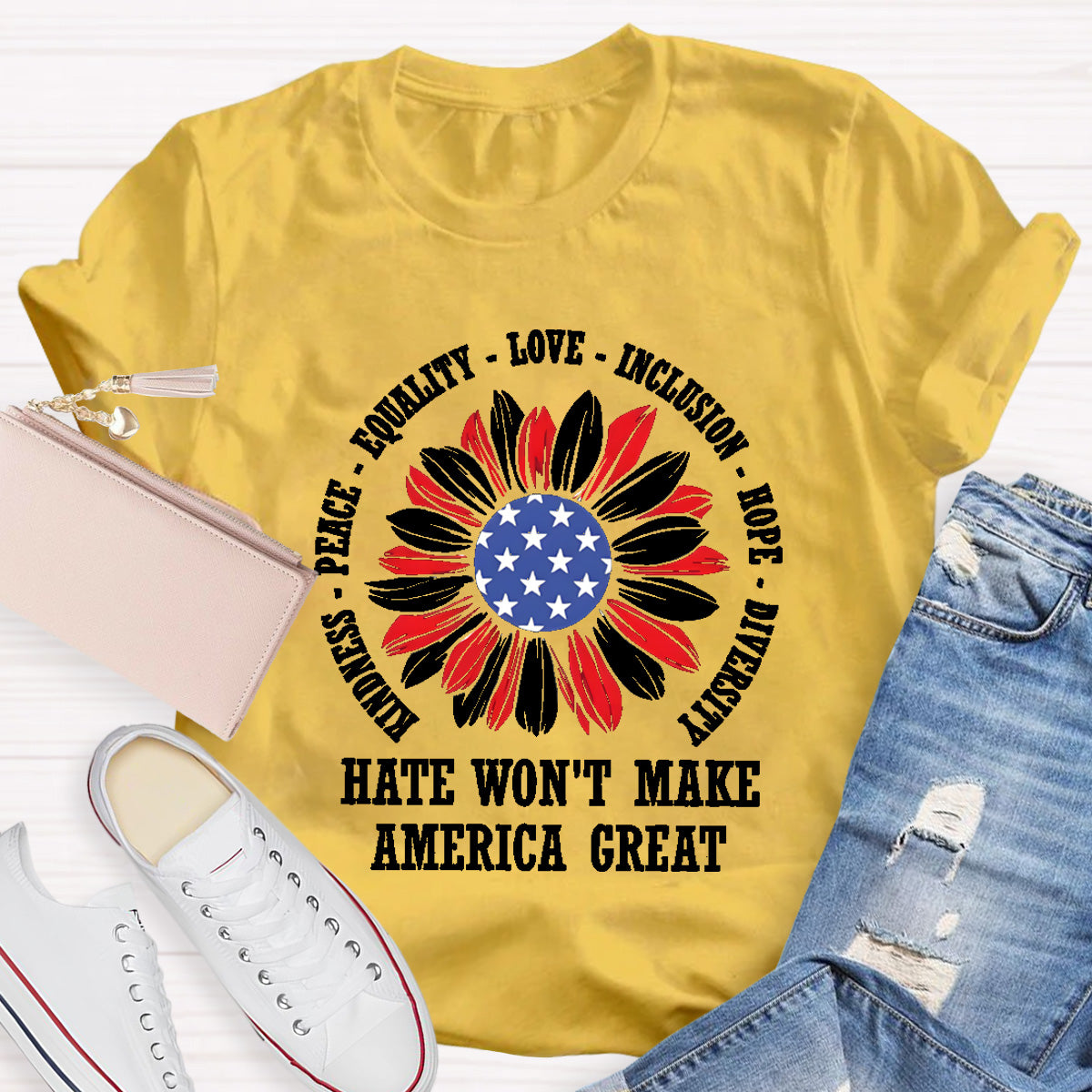 Kindness Peace Love Hate Won't Make America Great Teacher T-Shirt