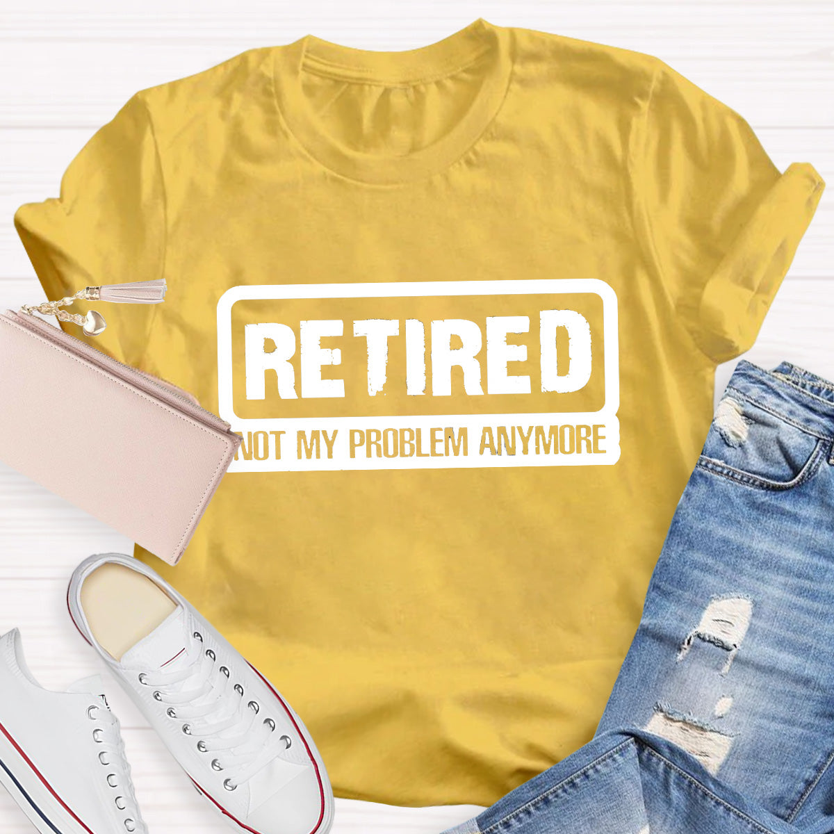 Retired Not My Problem Anymore Teacher T-Shirt