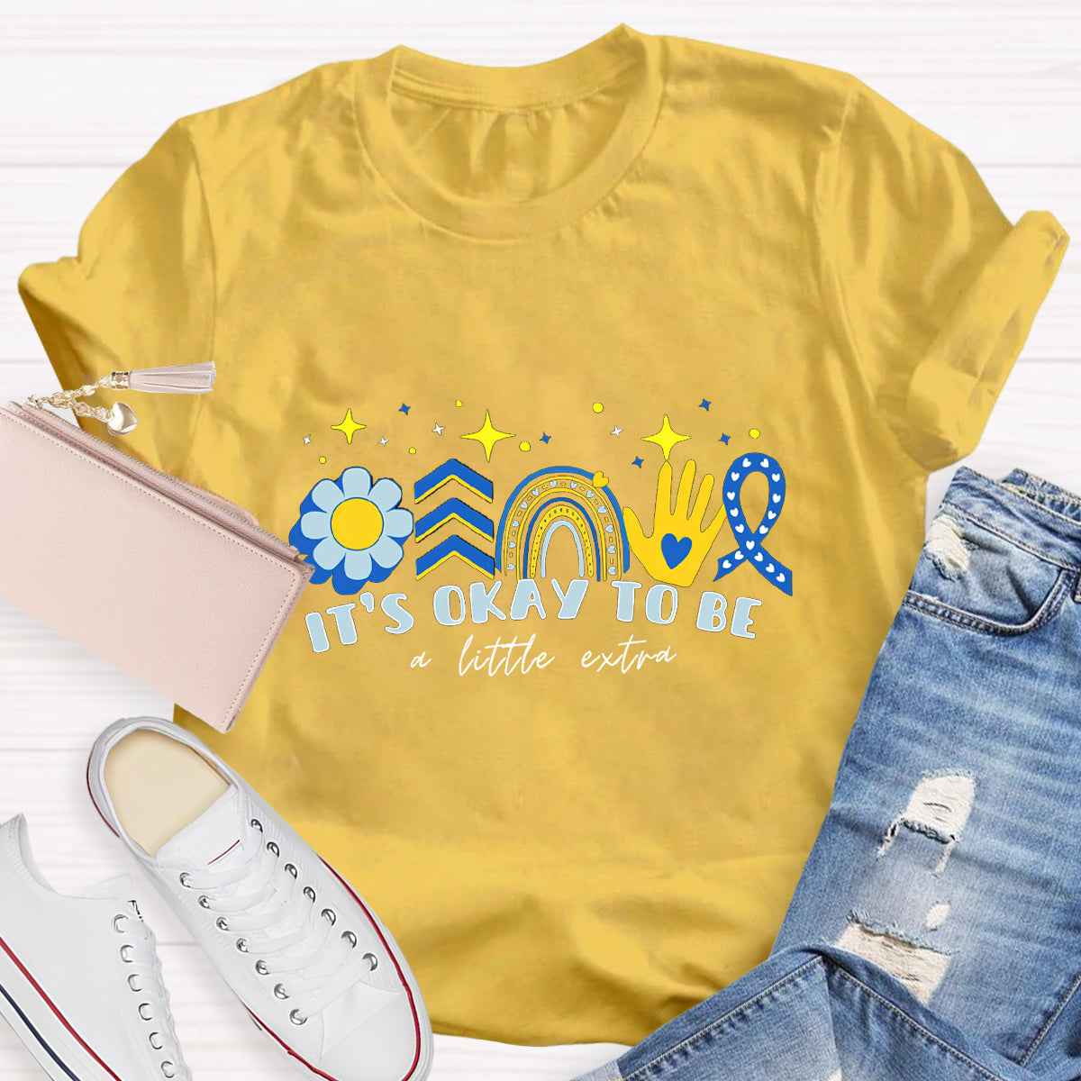 It's Okay to Be a Little Extra Down Syndrome Day T-Shirt