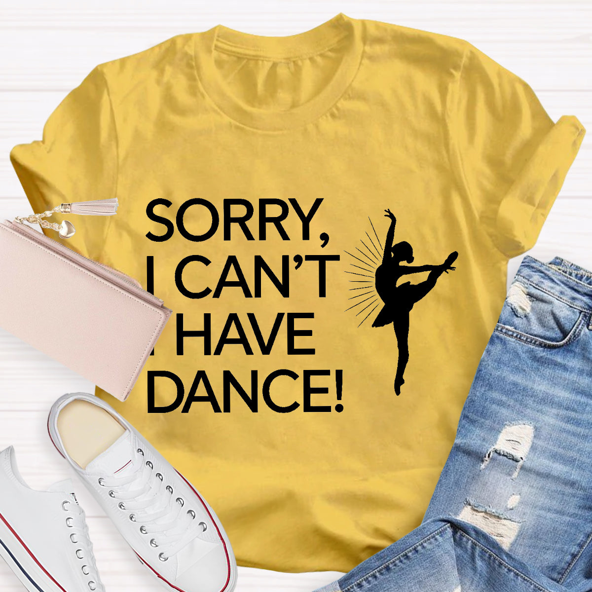 Sorry I Can'T I Have Dance Teacher T-Shirt