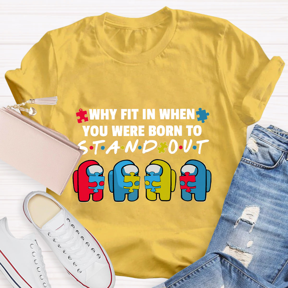 Why Fit In When You Were Born To Stand Out T-Shirt