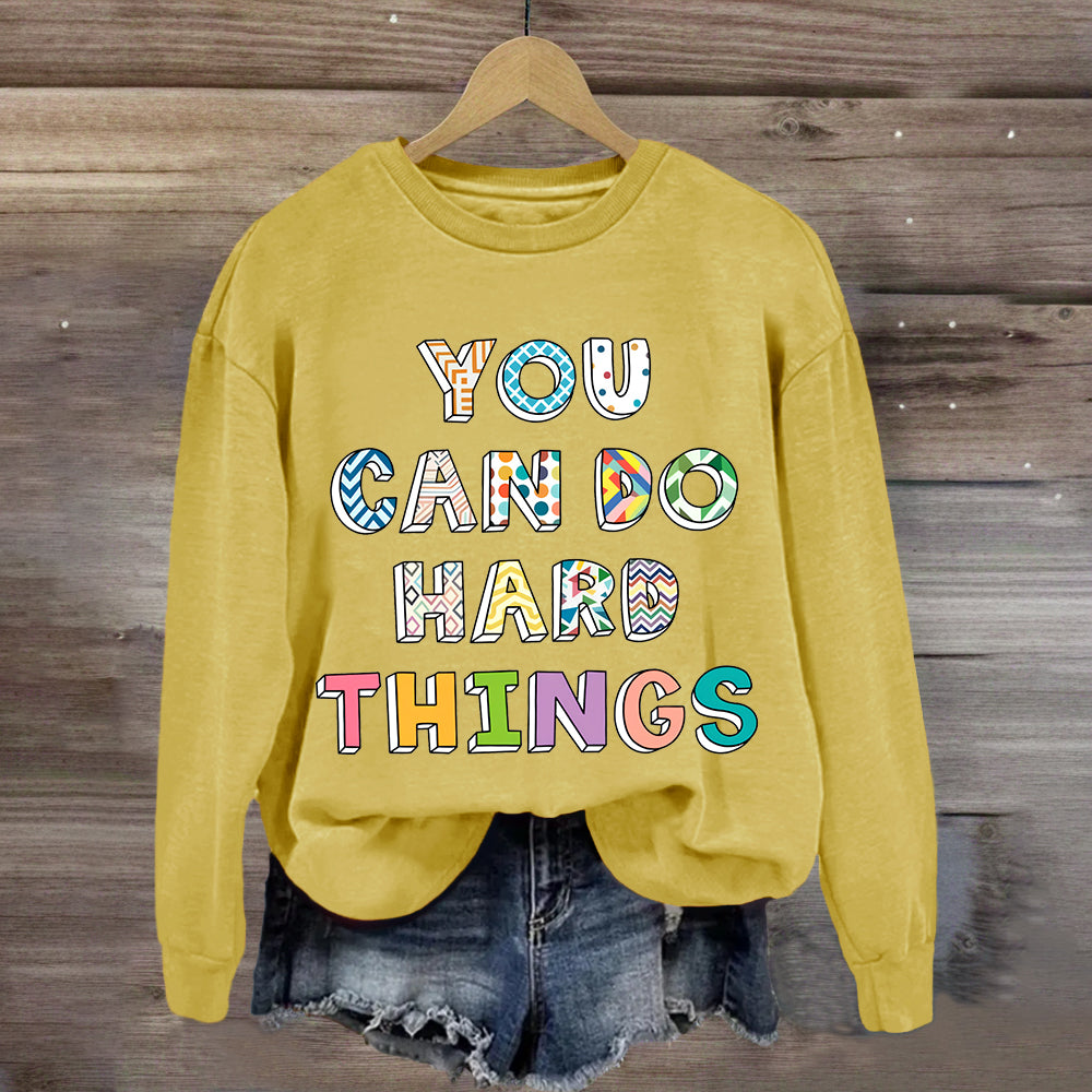 You Can Do Hard Things Colorful Printed Sweatshirt