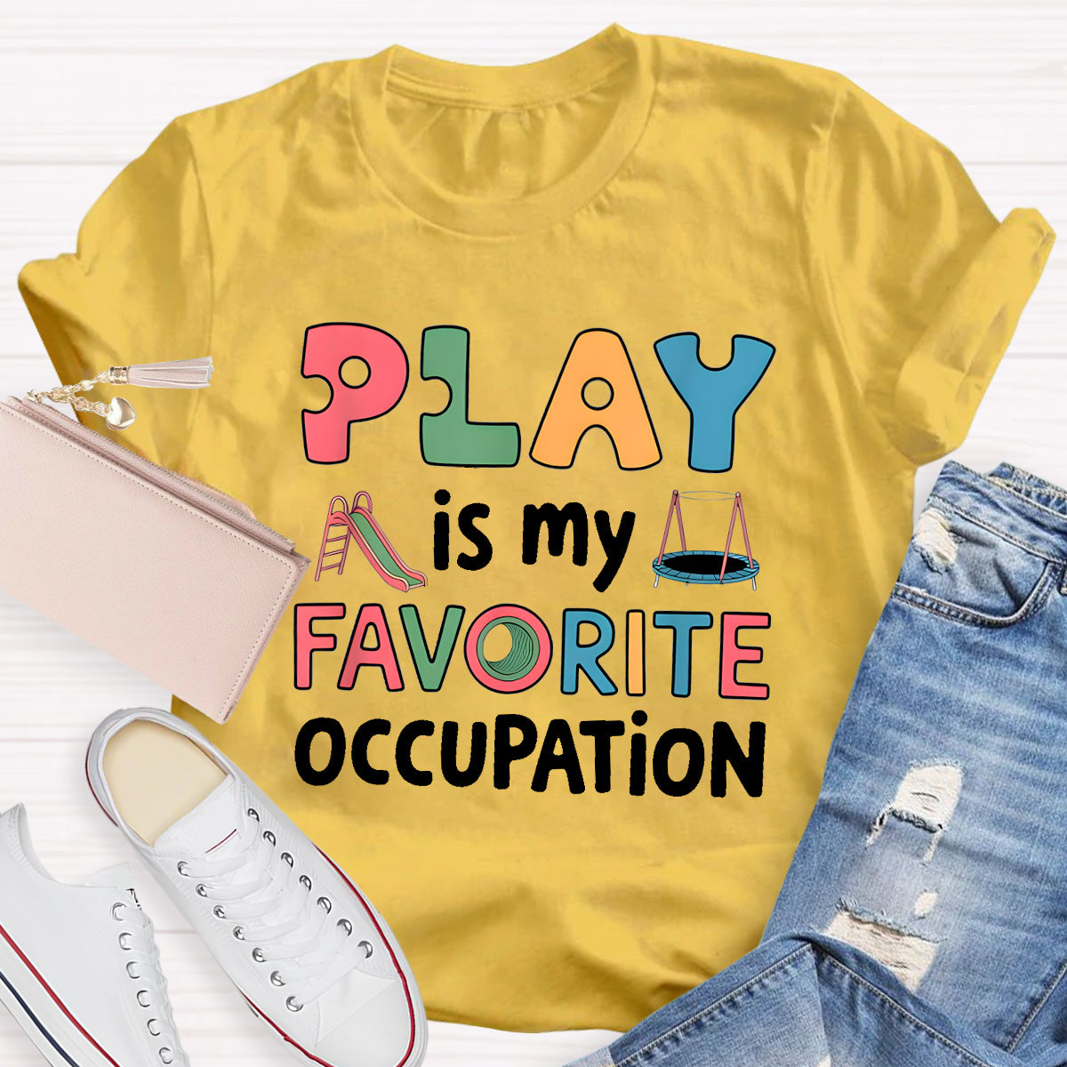 Play Is My Favorite Occupation Teacher T-Shirt