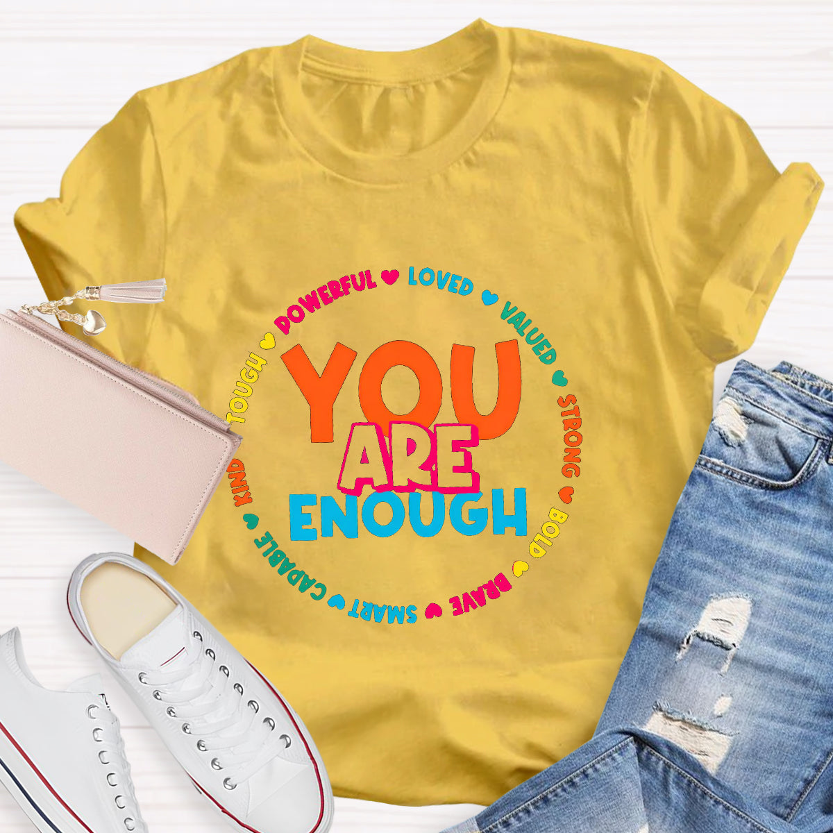 You Are Enough Loved Powerful Teacher T-Shirt