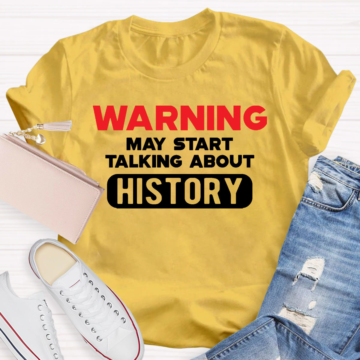 Warning May Start Talking About History Teacher T-Shirt